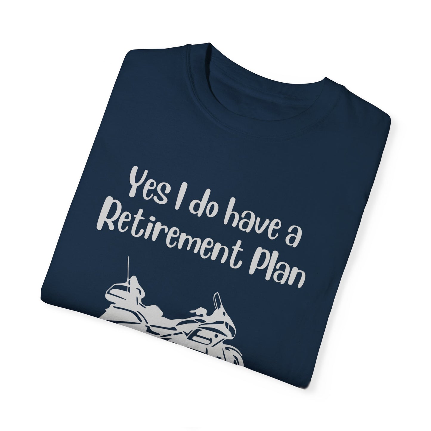 Retirement plan motorcycle rider Unisex Garment-Dyed T-shirt, Motorbike rider gift